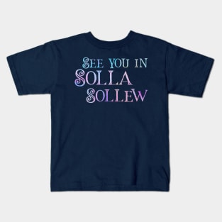 See you in Solla Sollew Kids T-Shirt